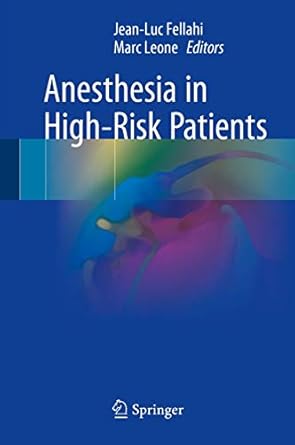 Anesthesia in High-Risk Patients 1st ed. 2018 Edition