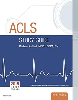 ACLS Study Guide,  5th Edition by Barbara J Aehlert MSEd BSPA