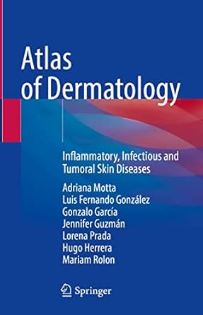 Atlas of Dermatology: Inflammatory, Infectious and Tumoral Skin