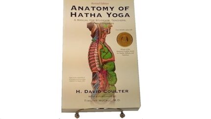 Anatomy of Hatha Yoga: A Manual for Students Teachers and