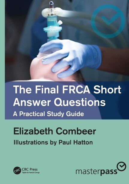 The Final FRCA Short Answer Questions (MasterPass)