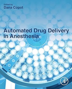 Automated Drug Delivery in Anesthesia 1st Edition