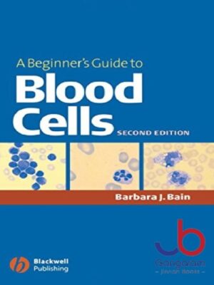 A Beginner's Guide to Blood Cells 2nd Edition