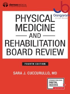 Physical Medicine and Rehabilitation Board Review, Fourth Edition
